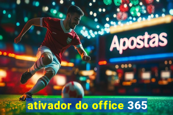 ativador do office 365